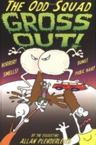 Cover of Odd Squad: Gross Out