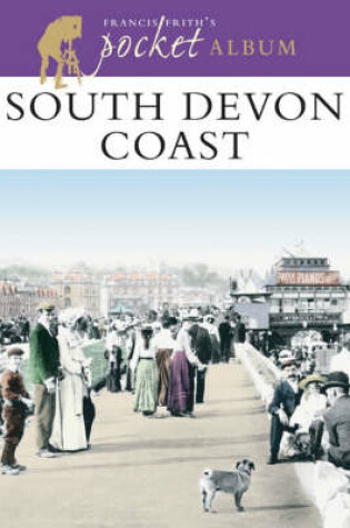 Cover of Francis Frith's South Devon Coast Pocket Album