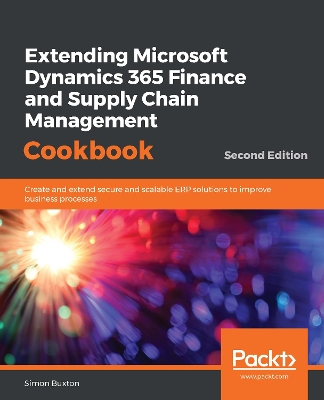 Book cover for Extending Microsoft Dynamics 365 Finance and Supply Chain Management Cookbook