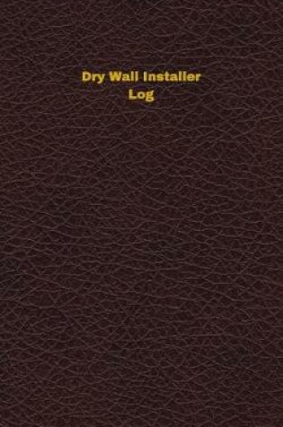 Cover of Dry Wall Installer Log