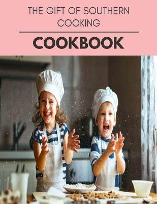 Book cover for The Gift Of Southern Cooking Cookbook