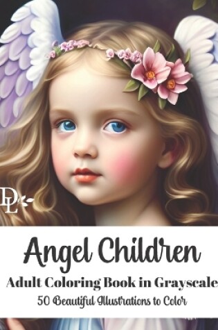 Cover of Angel Children - Adult Coloring Book in Grayscale