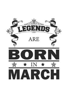 Book cover for Legends Are Born In March