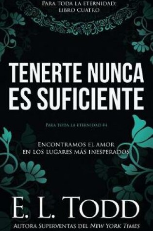 Cover of Tenerte nunca es suficiente