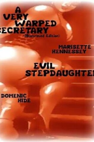 Cover of A Very Warped Secretary- Evil Stepdaughter