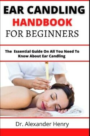 Cover of Ear Candling Handbook For Beginners