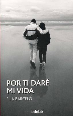 Book cover for Por Ti Dare Mi Vida