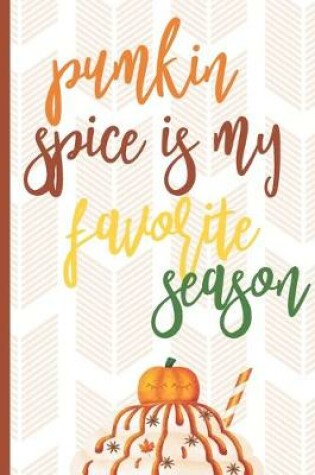 Cover of Pumkin Spice Is My Favorite Season