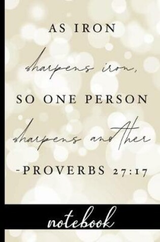 Cover of As Iron Sharpens Iron, So One Person Sharpens Another Proverbs 27