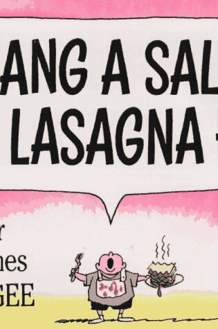 Cover of Go Hang a Salami! I'm a Lasagna Hog!