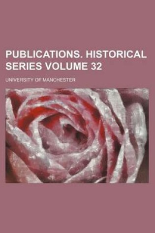 Cover of Publications. Historical Series Volume 32