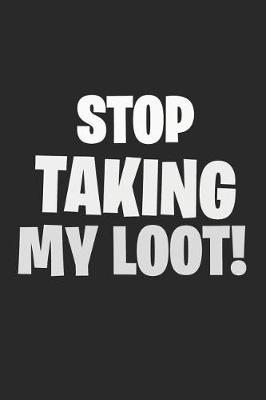 Book cover for Stop Taking My Loot