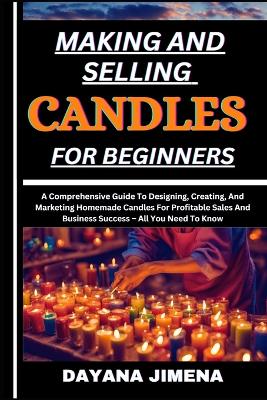 Book cover for Making and Selling Candles for Beginners