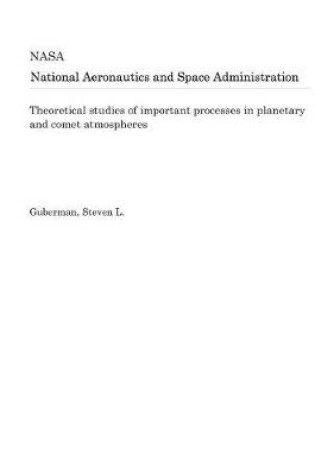 Cover of Theoretical Studies of Important Processes in Planetary and Comet Atmospheres