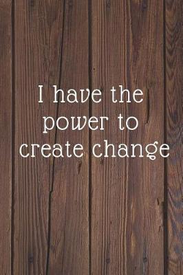 Book cover for I have the power to create change