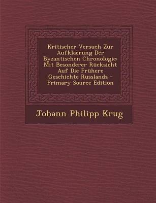 Book cover for Kritischer Versuch Zur Aufklaerung Der Byzantischen Chronologie