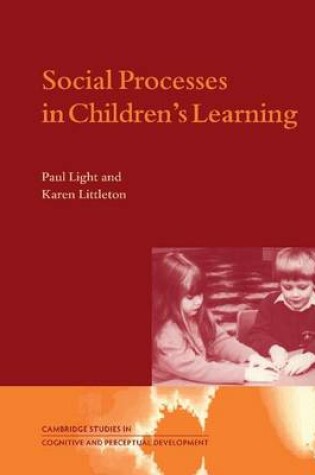 Cover of Social Processes in Children S Learning. Cambridge Studies in Cognitive and Perceptual Development