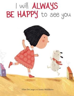 Book cover for I Will Always Be Happy to See You