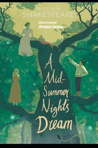 Cover of A Midsummer Night's Dream By William Shakespeare Illustrated (Penguin Classics)