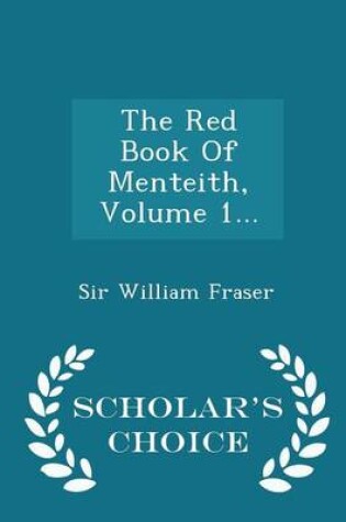 Cover of The Red Book of Menteith, Volume 1... - Scholar's Choice Edition