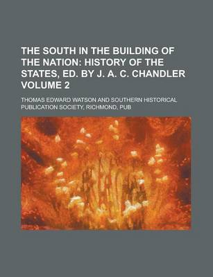 Book cover for The South in the Building of the Nation (Volume 2); A History of the Southern States Designed to Record the South's Part in the Making of the