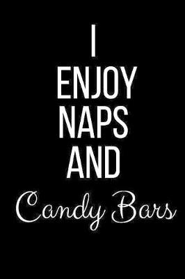 Book cover for I Enjoy Naps And Candy Bars