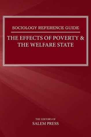 Cover of The Effects of Poverty & the Welfare State