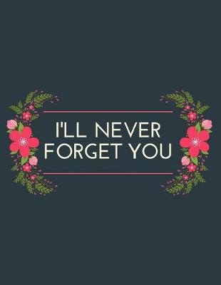 Book cover for I'll Never Forget You