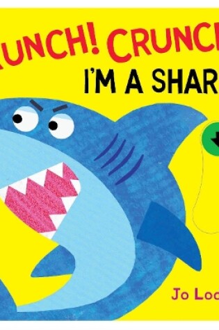 Cover of Crunch! Crunch! Shark!