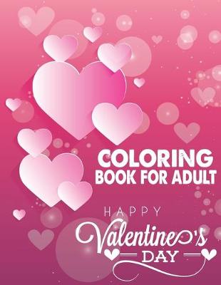 Book cover for Coloring Book For Adult Happy Valentine's Day