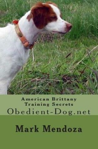 Cover of American Brittany Training Secrets