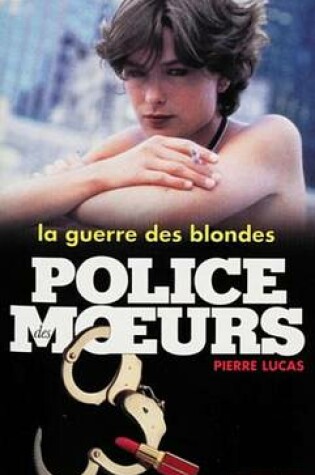 Cover of Police Des Moeurs N138 La Guerre Des Blondes