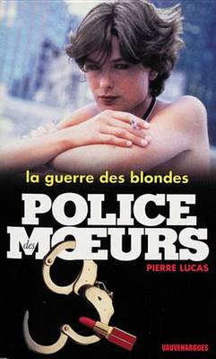 Book cover for Police Des Moeurs N138 La Guerre Des Blondes