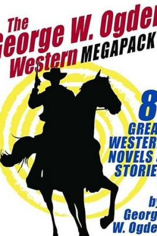 Cover of The George W. Ogden Western Megapack (TM)