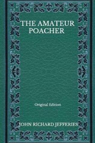 Cover of The Amateur Poacher - Original Edition