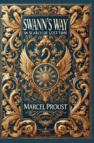 Cover of Swann's Way, In Search of Lost Time(Laminated Hardback with Jacket)