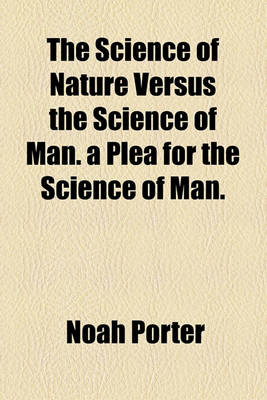 Book cover for The Science of Nature Versus the Science of Man. a Plea for the Science of Man.