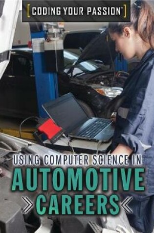 Cover of Using Computer Science in Automotive Careers