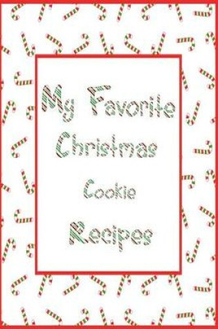 Cover of My Favorite Christmas Cookie Recipes Journal