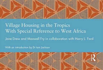 Cover of Village Housing in the Tropics: With Special Reference to West Africa