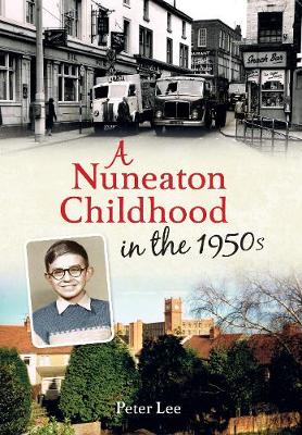 Book cover for A Nuneaton Childhood in the 1950s