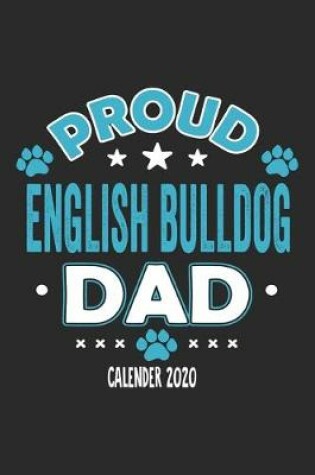 Cover of Proud English Bulldog Dad Calendar 2020