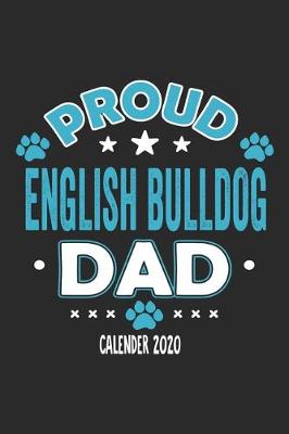 Book cover for Proud English Bulldog Dad Calendar 2020