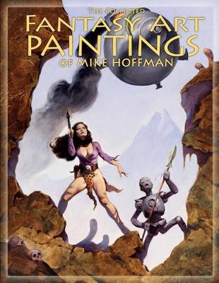 Book cover for The Collected Fantasy Art Paintings of Mike Hoffman