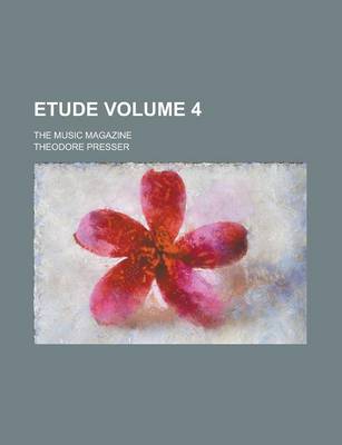 Book cover for Etude; The Music Magazine Volume 4