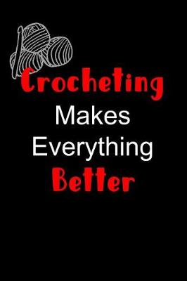 Book cover for Crocheting Makes Everything Better