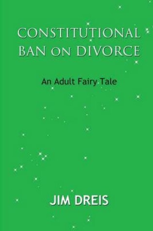 Cover of Constitutional Ban on Divorce - An Adult Fairy Tale