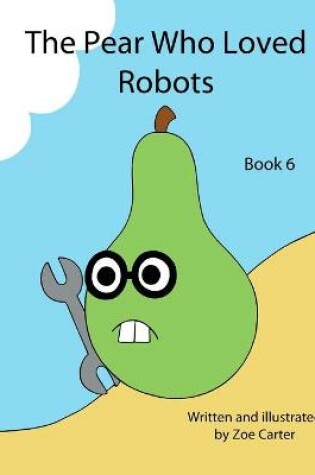 Cover of The Pear Who Loved Robots