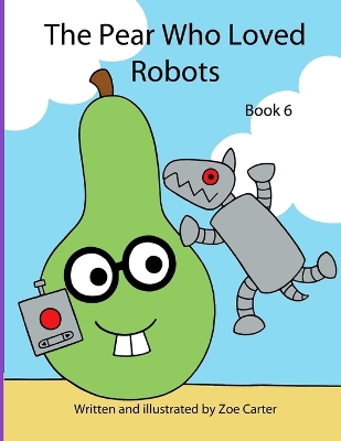 Book cover for The Pear Who Loved Robots