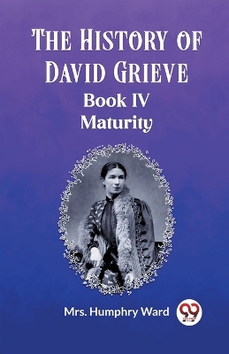 Book cover for The History of David Grieve BOOK IV MATURITY